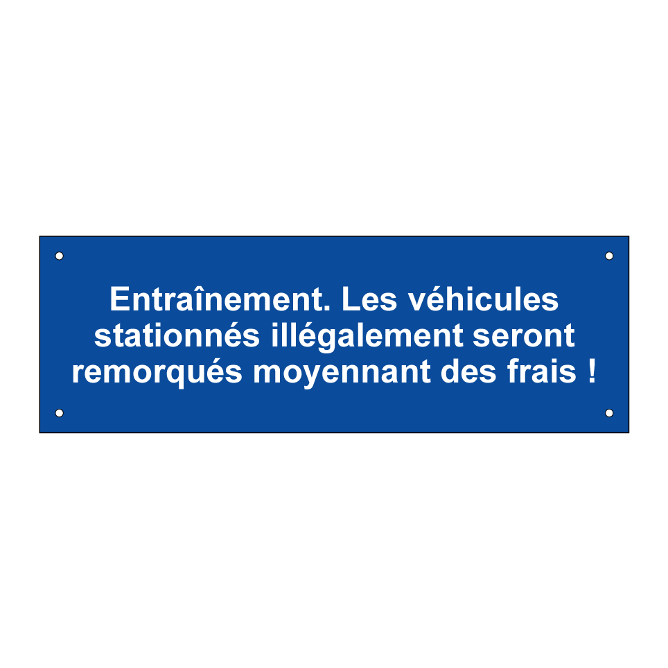 Entraînement. Les véhicules stationnés illégalement seront remorqués moyennant des frais !