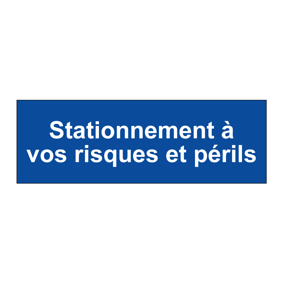 Stationnement à vos risques et périls