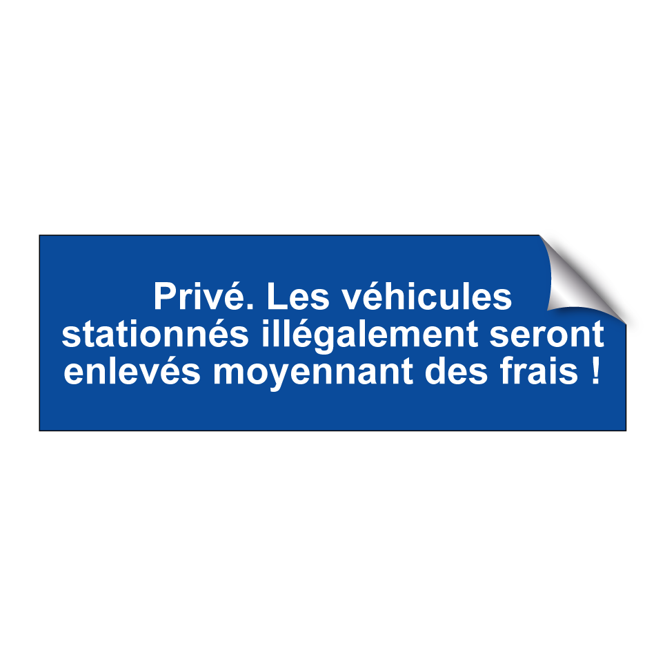 Privé. Les véhicules stationnés illégalement seront enlevés moyennant des frais !