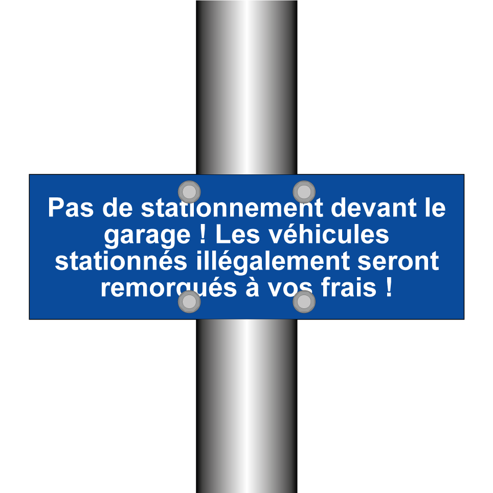 Pas de stationnement devant le garage ! Les véhicules stationnés illégalement seront remorqués à vos frais !