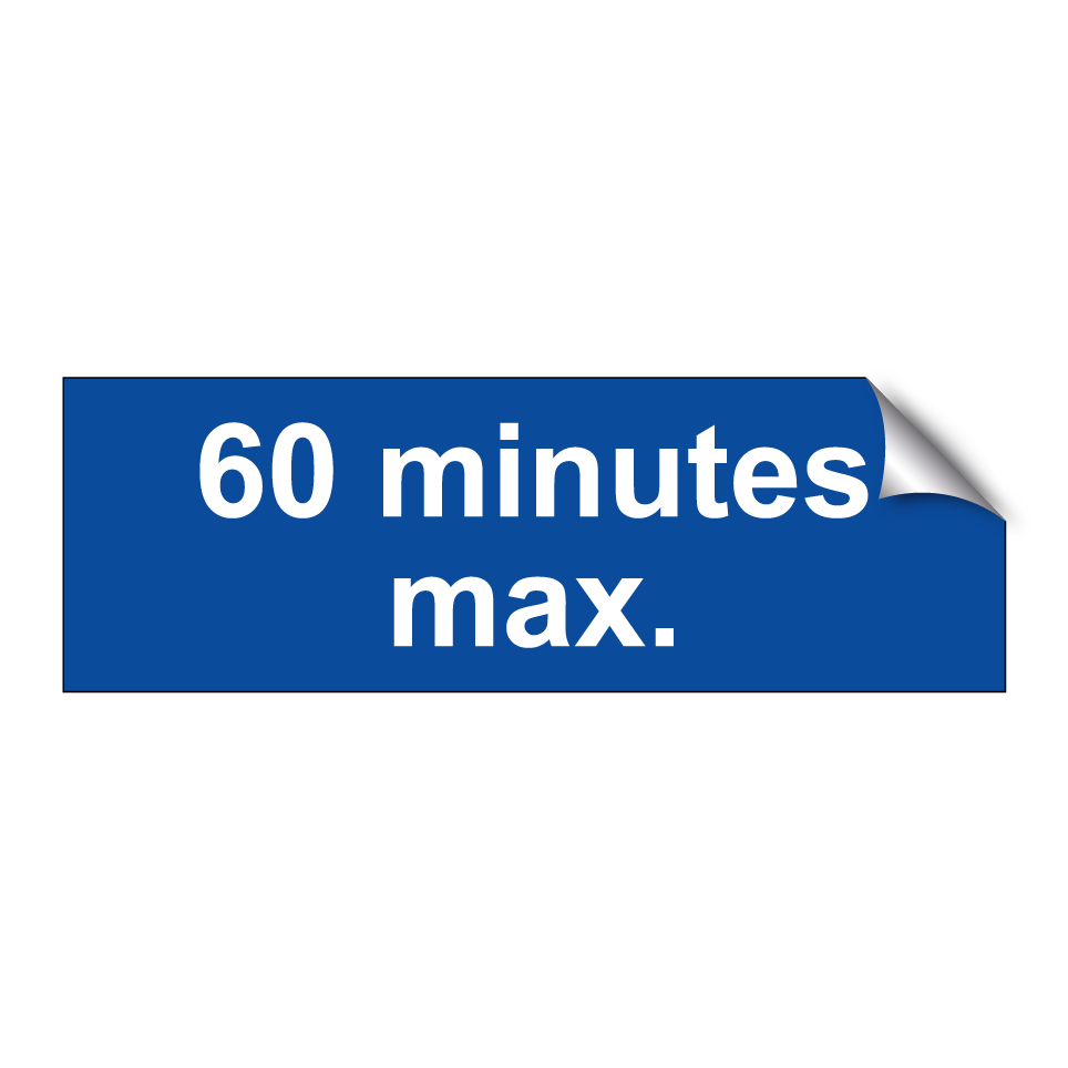60 minutes max.