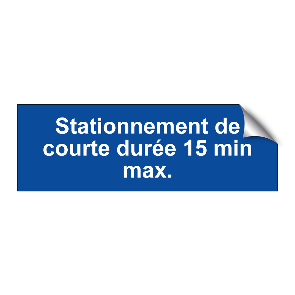 Stationnement de courte durée 15 min max.