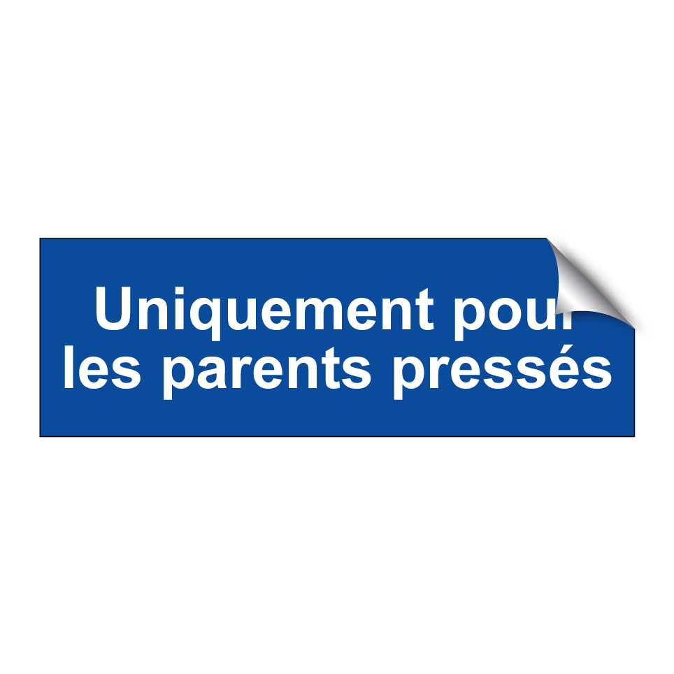 Uniquement pour les parents pressés