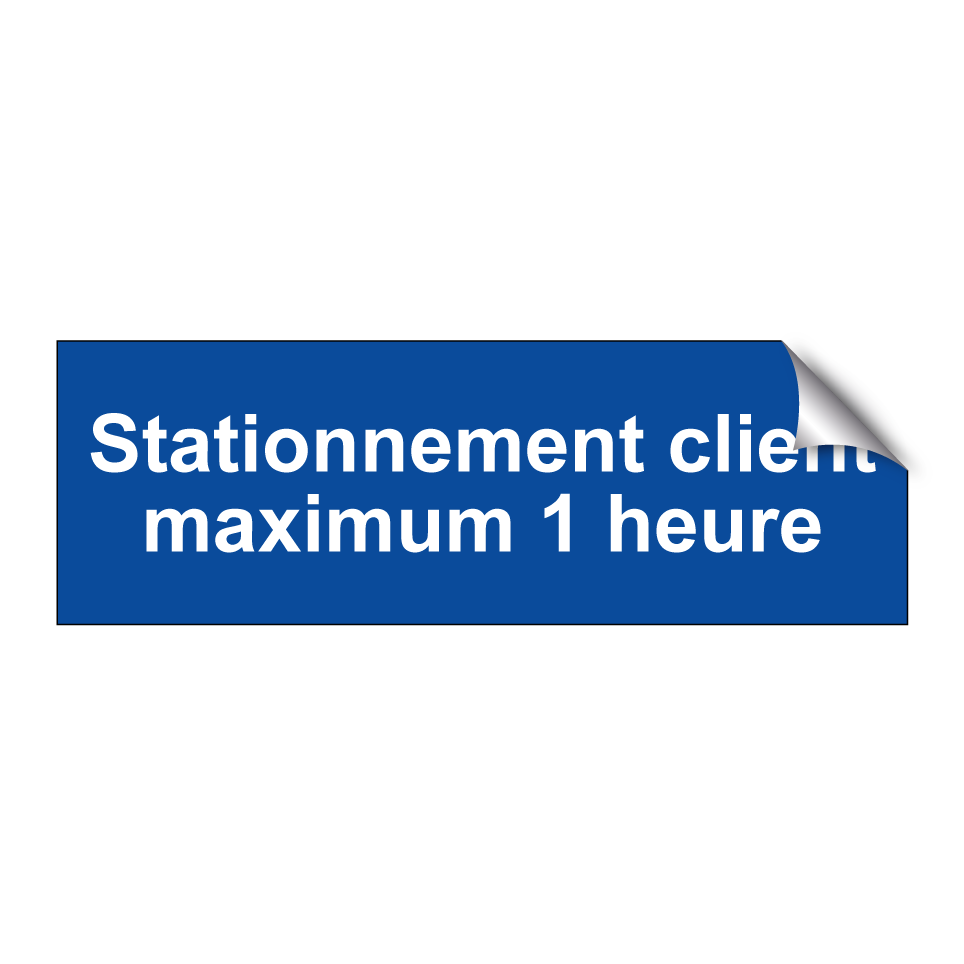 Stationnement client maximum 1 heure