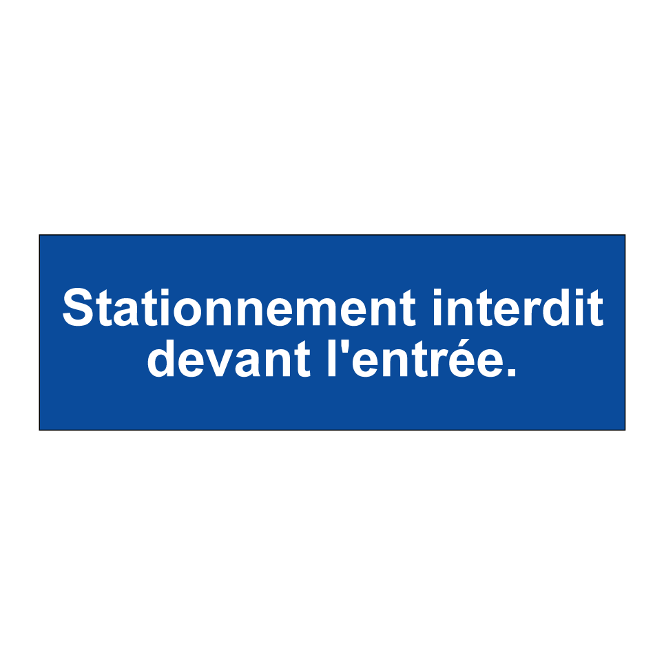 Stationnement interdit devant l'entrée.