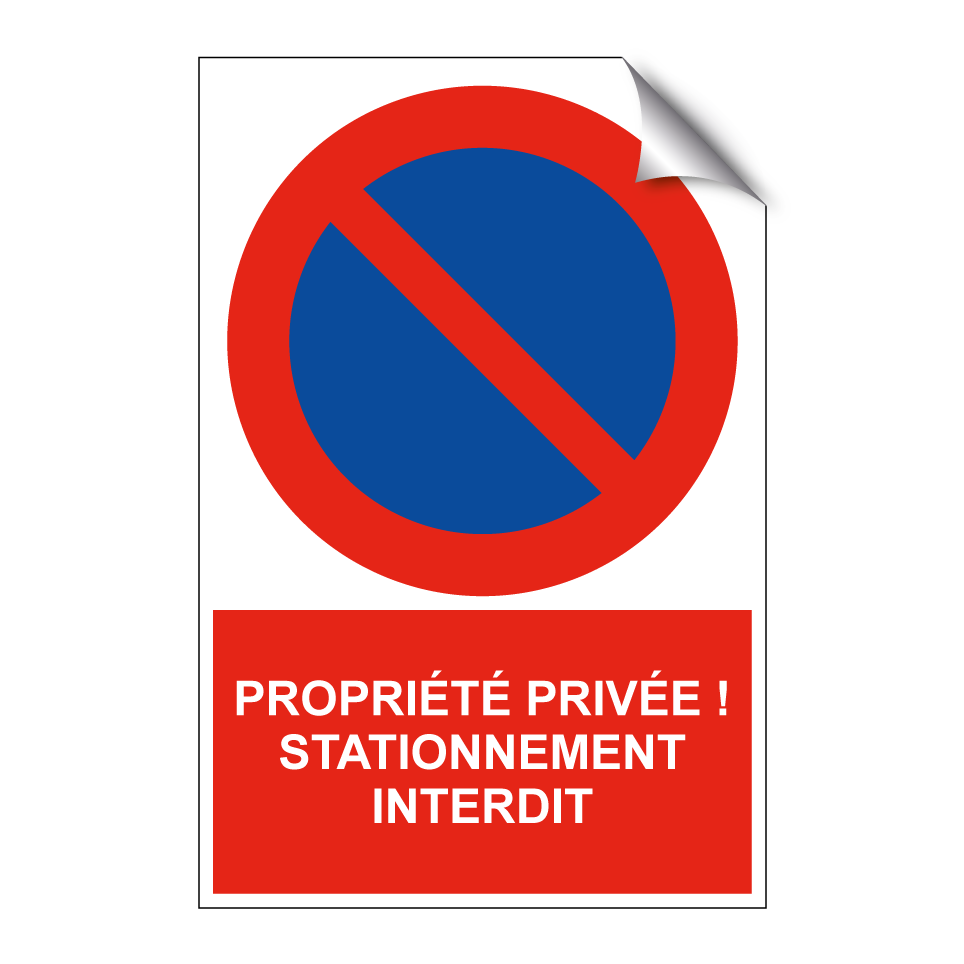 Propriété privée ! Stationnement interdit.