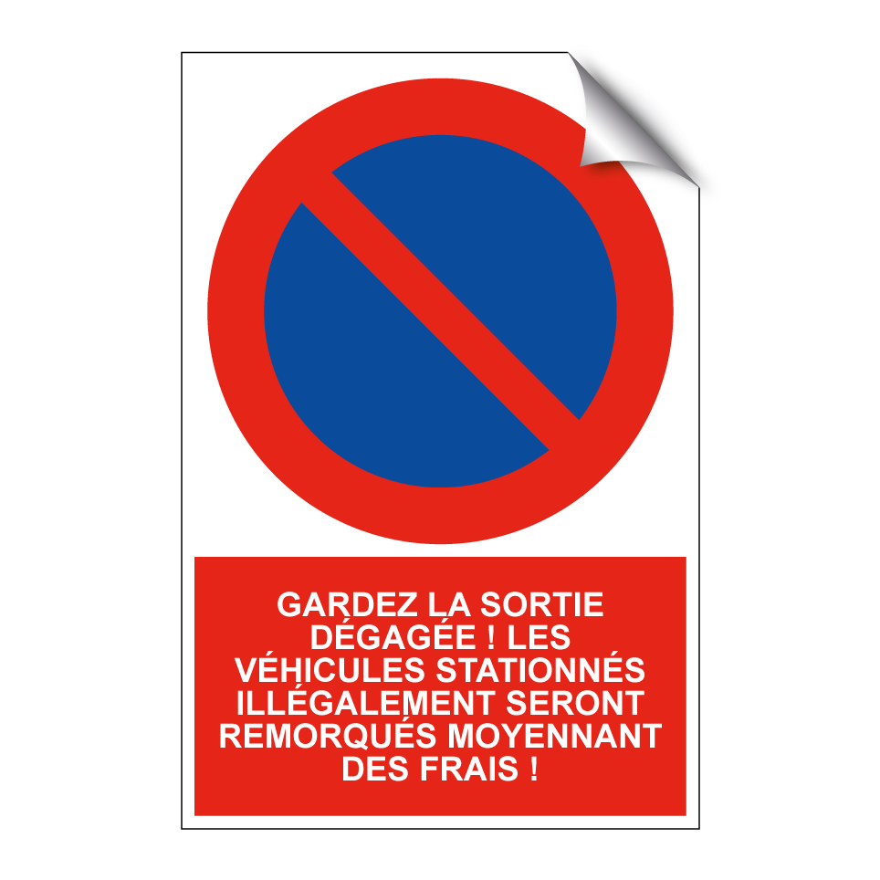 Gardez la sortie dégagée ! Les véhicules stationnés illégalement seront remorqués moyennant des frais !