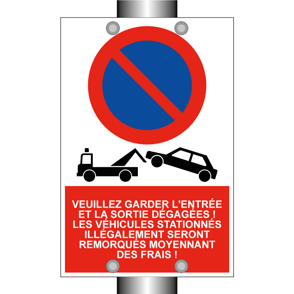 Veuillez garder l'entrée et la sortie dégagées ! Les véhicules stationnés illégalement seront remorqués moyennant des frais !