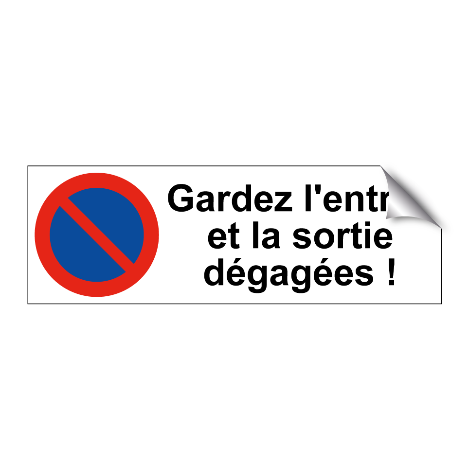Gardez l'entrée et la sortie dégagées !