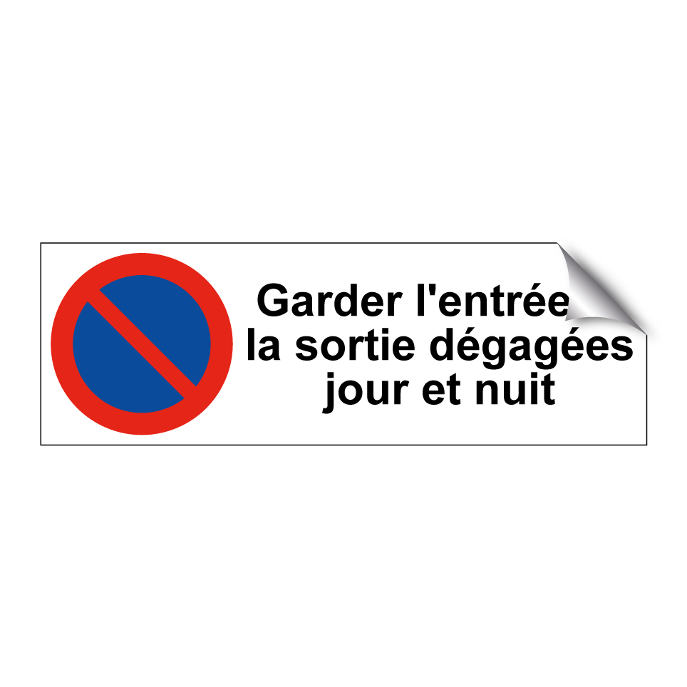 Garder l'entrée et la sortie dégagées jour et nuit
