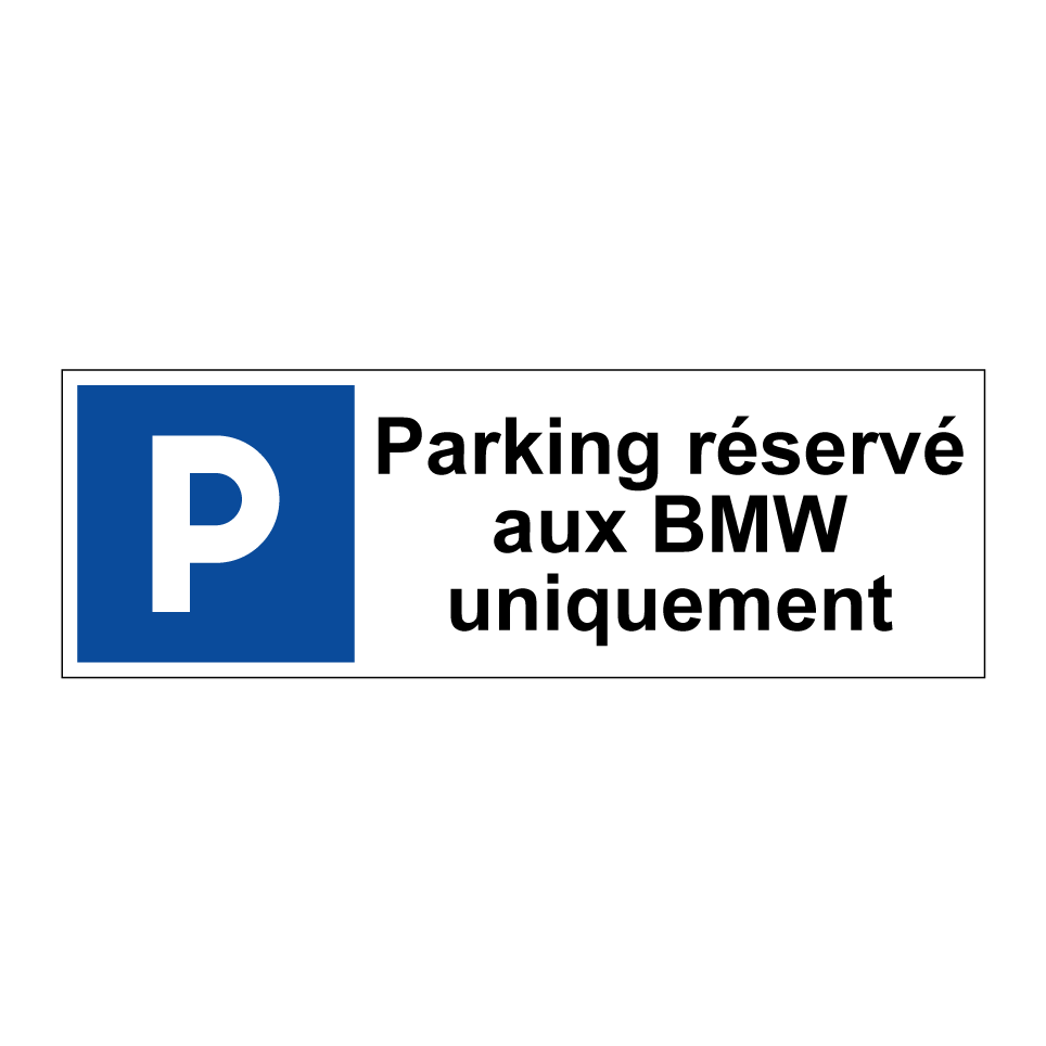 Parking réservé aux BMW uniquement