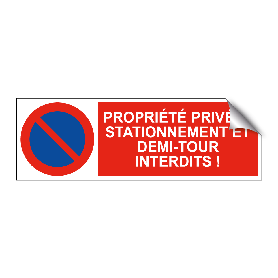 Propriété privée ! Stationnement et demi-tour interdits !