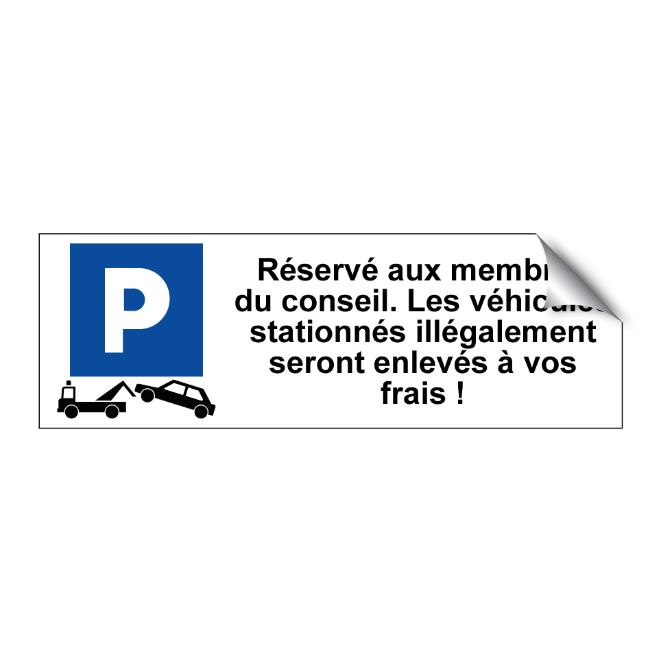 Réservé aux membres du conseil. Les véhicules stationnés illégalement seront enlevés à vos frais !