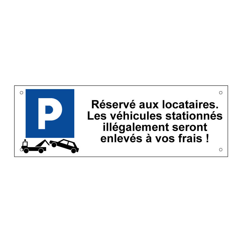 Réservé aux locataires. Les véhicules stationnés illégalement seront enlevés à vos frais !