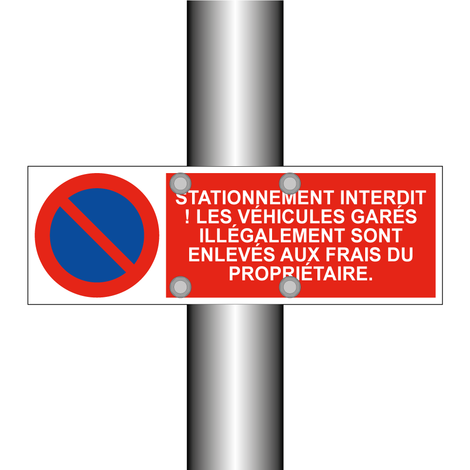 Stationnement interdit ! Les véhicules garés illégalement sont enlevés aux frais du propriétaire.