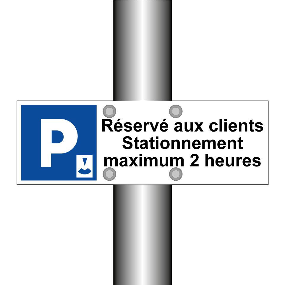 Réservé aux clients Stationnement maximum 2 heures
