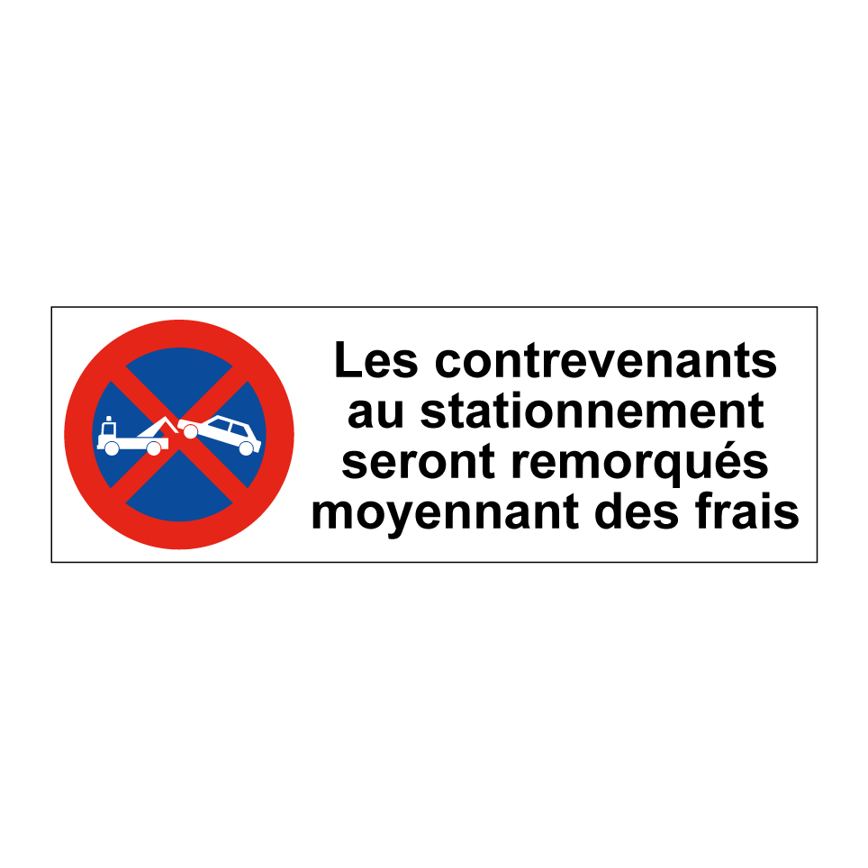 Les contrevenants au stationnement seront remorqués moyennant des frais