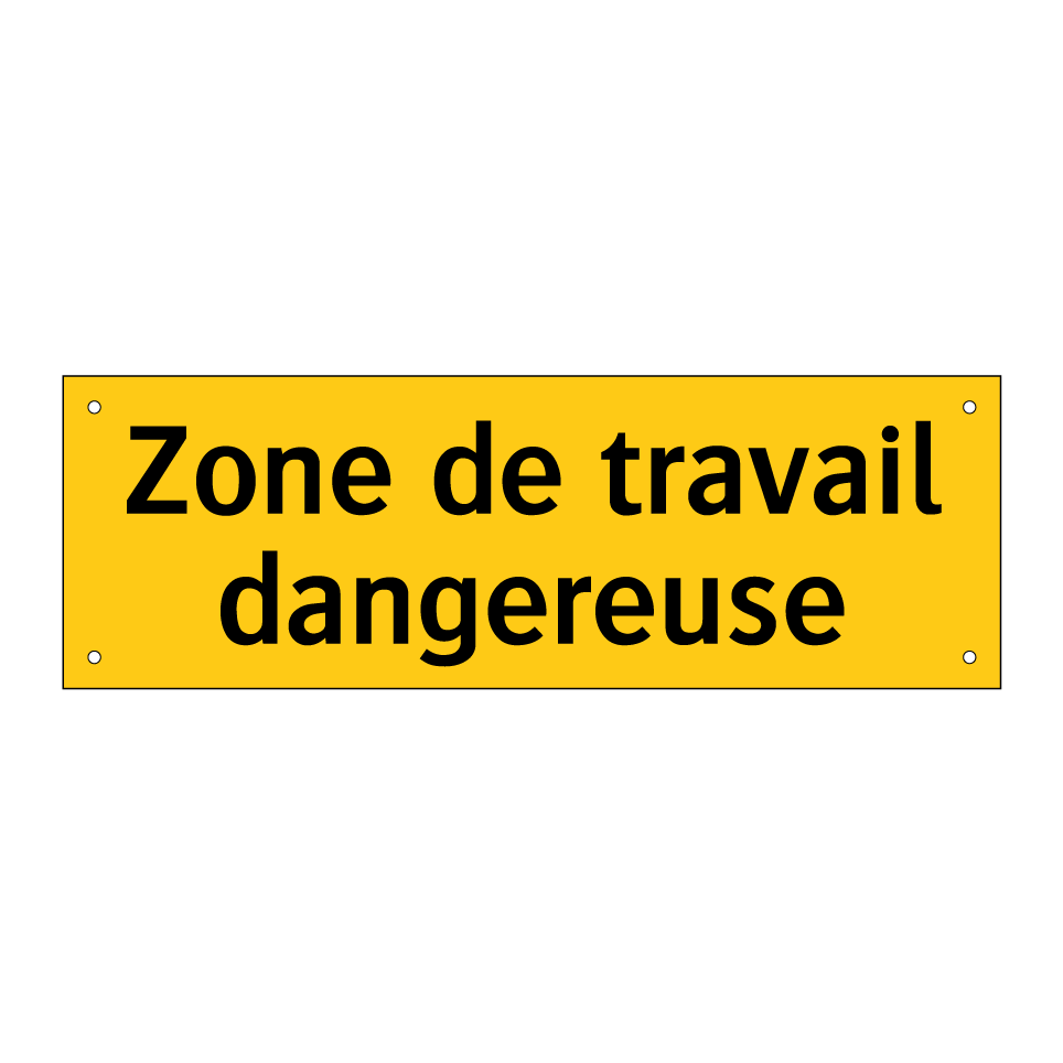 Zone de travail dangereuse