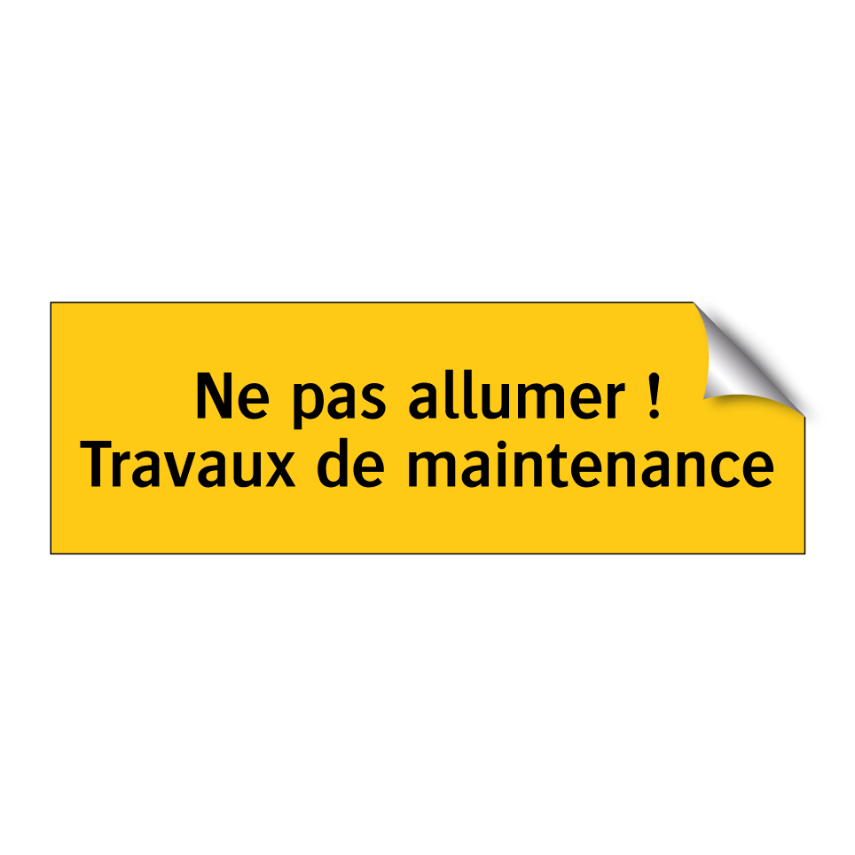 Ne pas allumer ! Travaux de maintenance