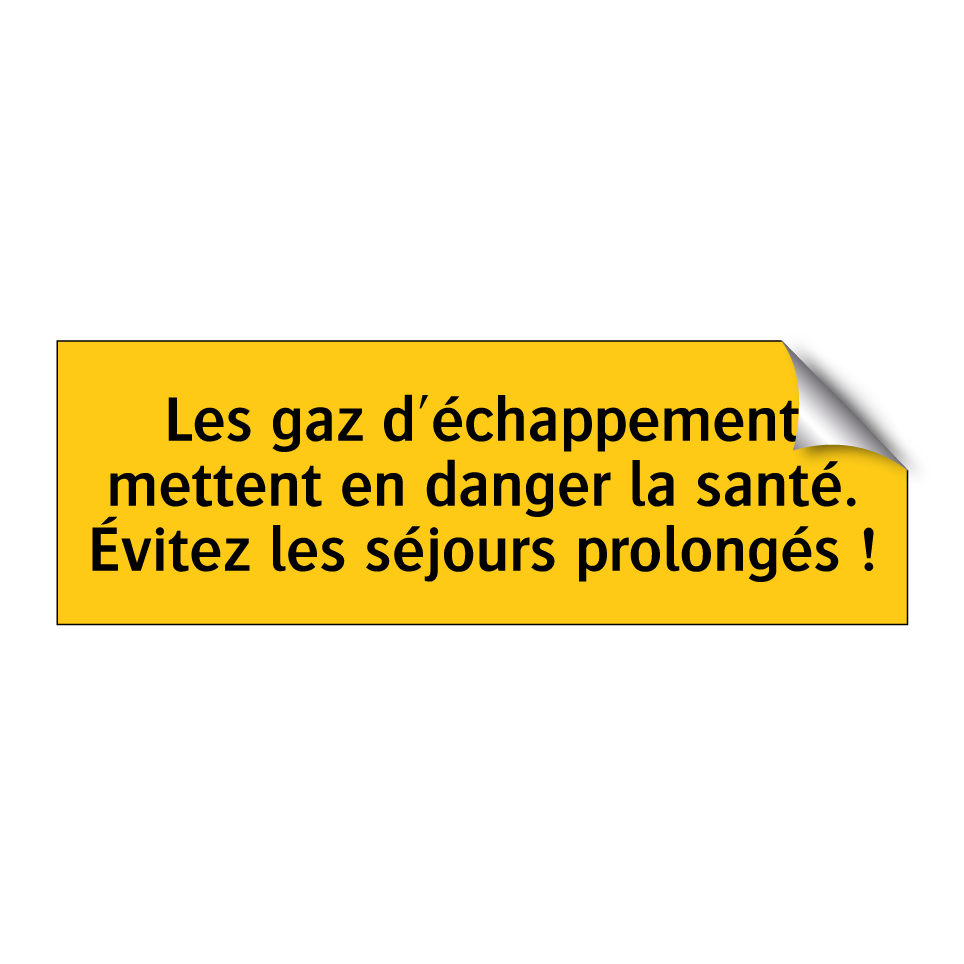 Les gaz d'échappement mettent en danger la santé. Évitez les séjours prolongés !