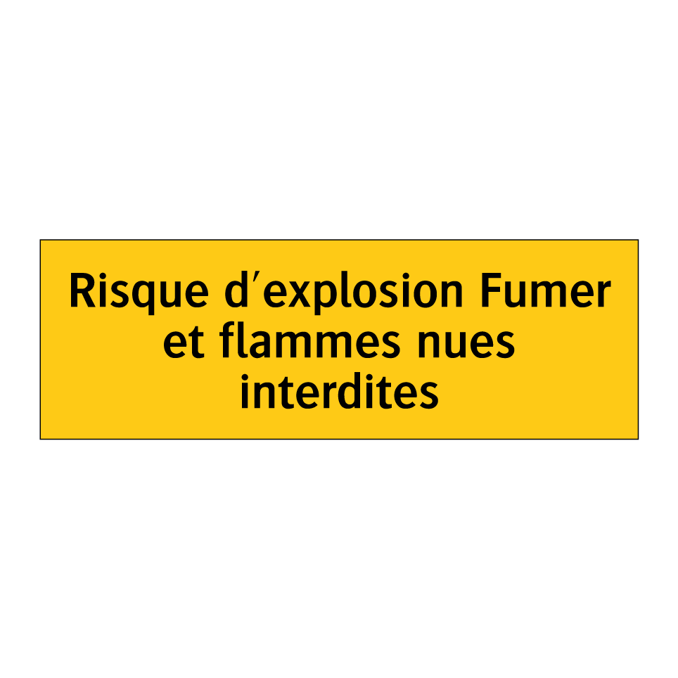 Risque d'explosion Fumer et flammes nues interdites