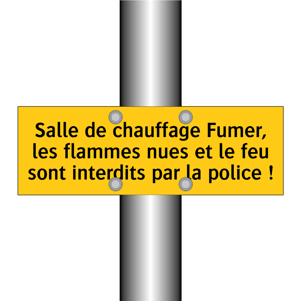Salle de chauffage Fumer, les flammes nues et le feu sont interdits par la police !