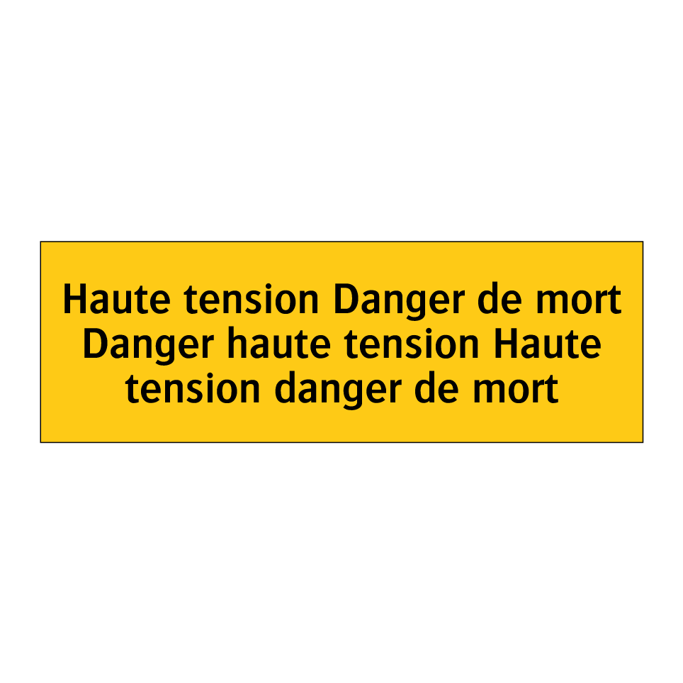 Haute tension Danger de mort Danger haute tension Haute tension danger de mort