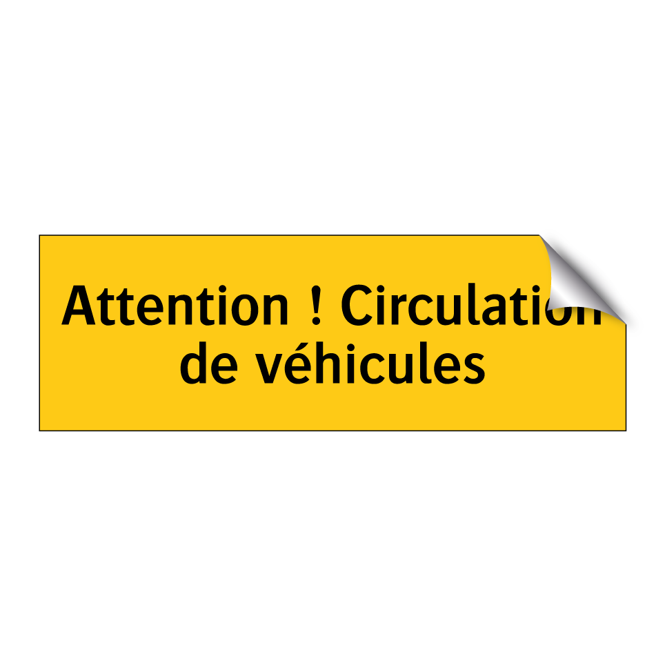 Attention ! Circulation de véhicules