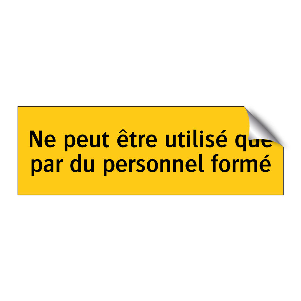 Ne peut être utilisé que par du personnel formé