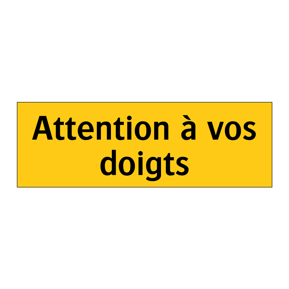 Attention à vos doigts