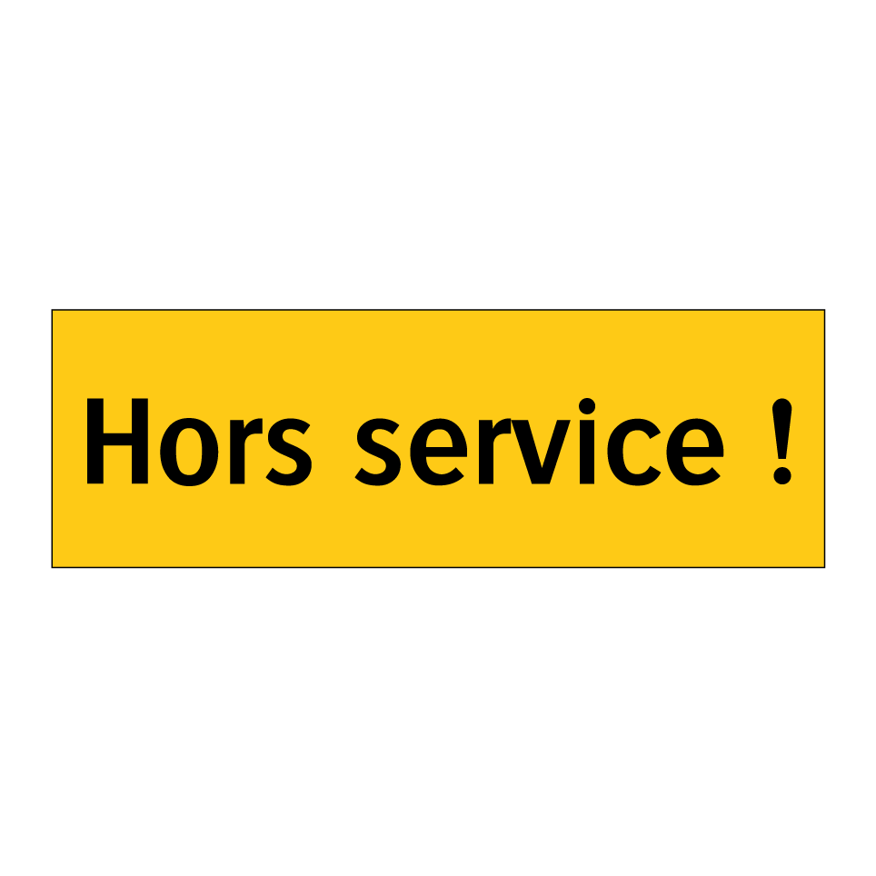 Hors service !