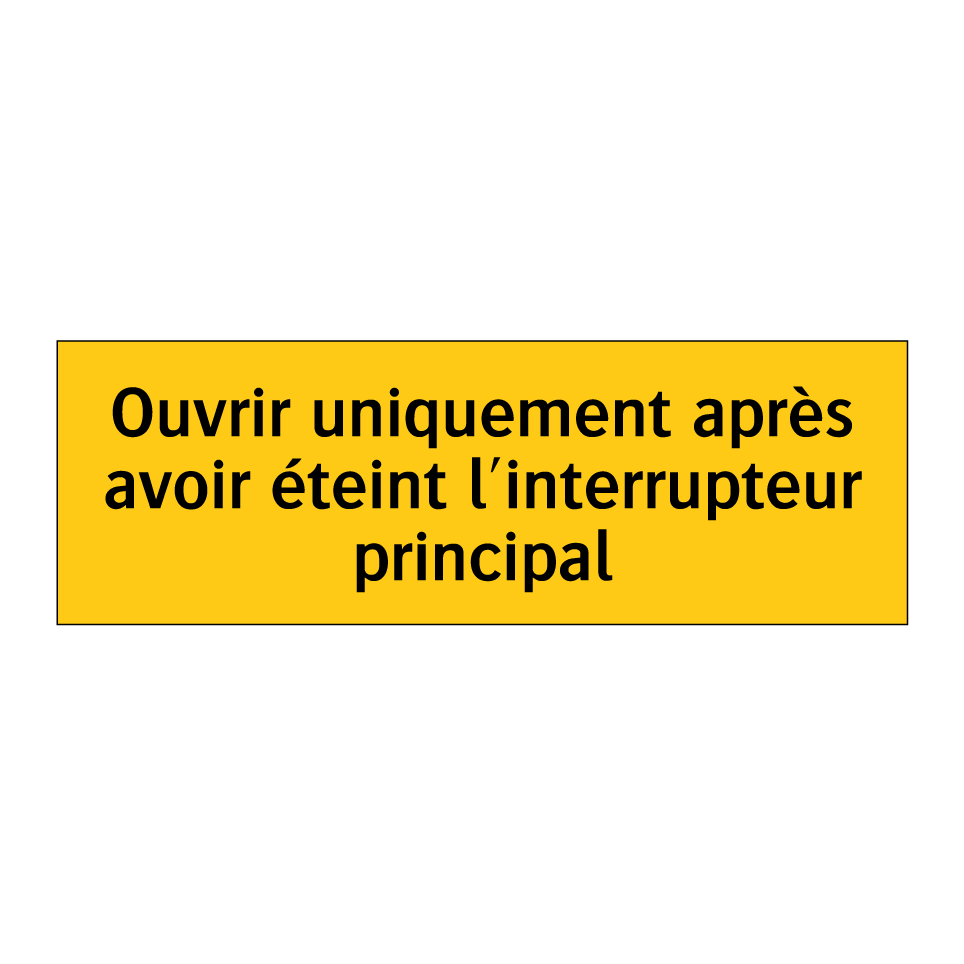 Ouvrir uniquement après avoir éteint l'interrupteur principal