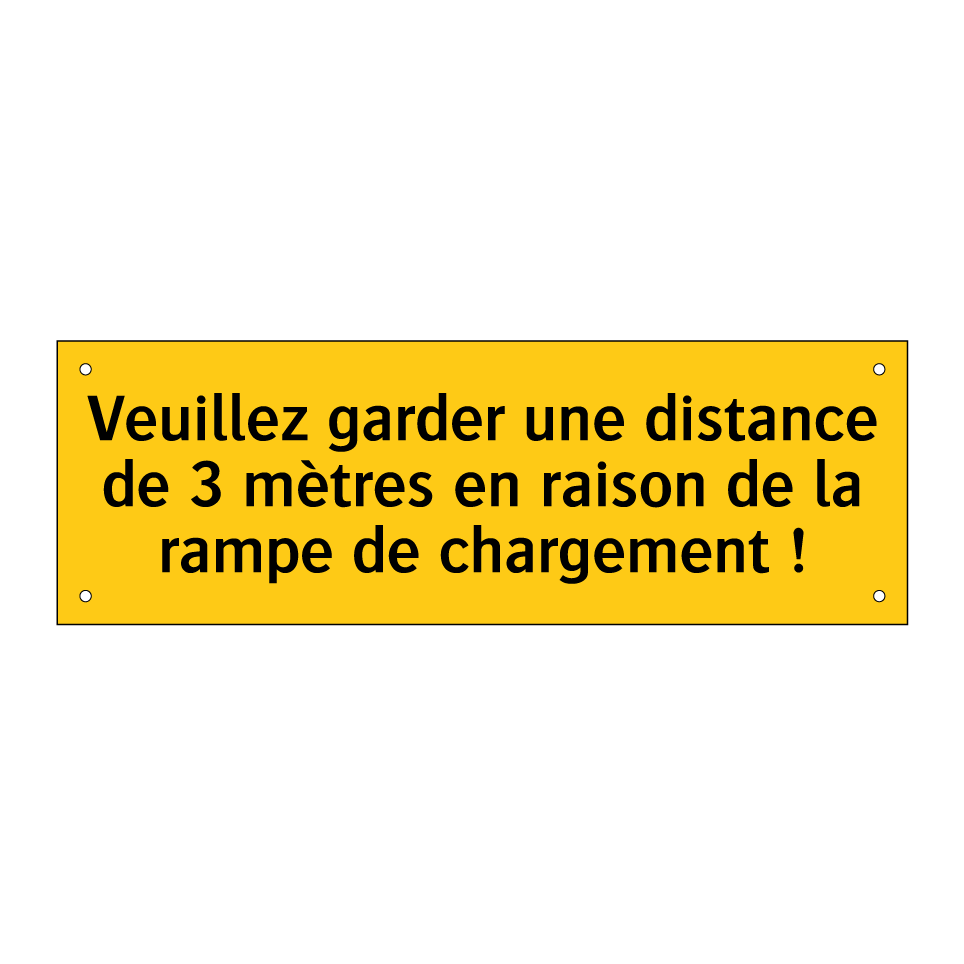 Veuillez garder une distance de 3 mètres en raison de la rampe de chargement !