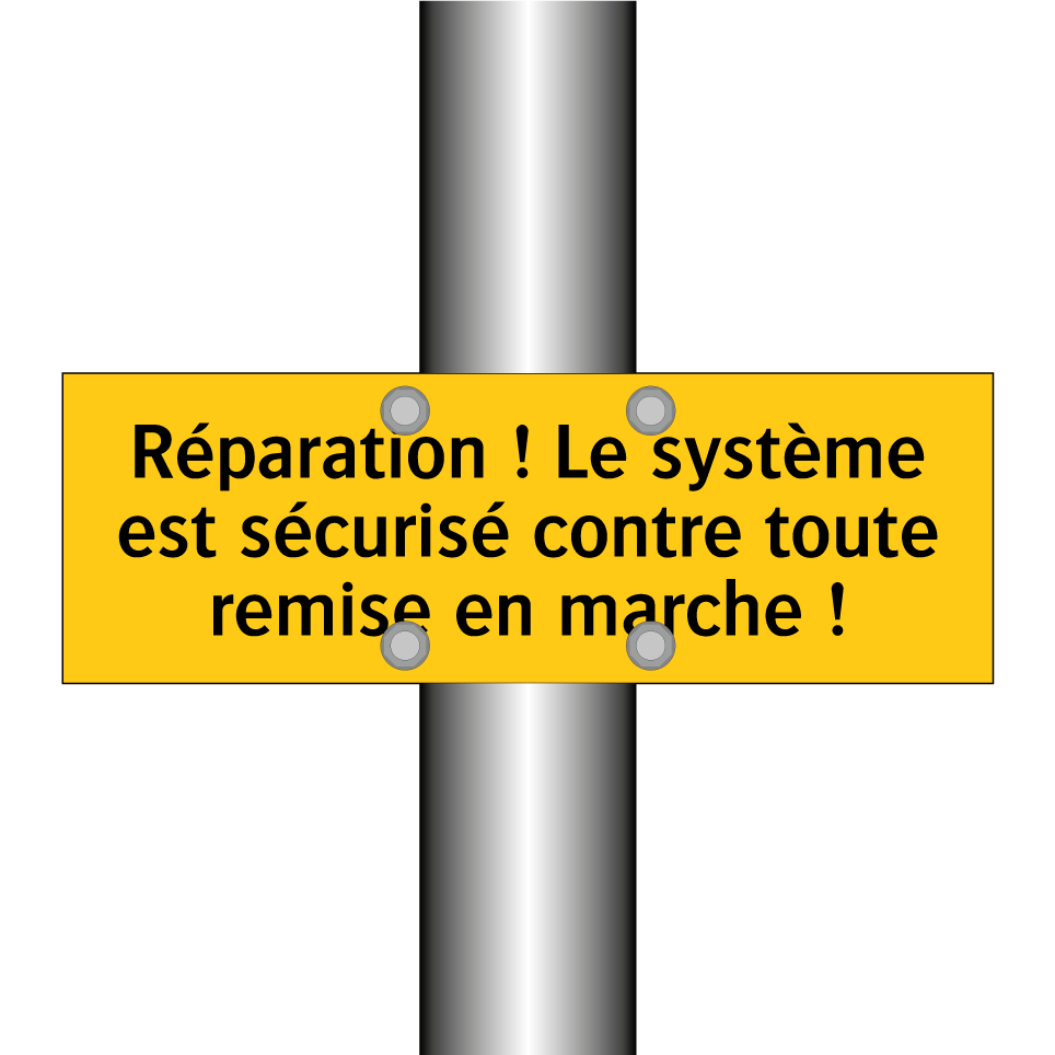 Réparation ! Le système est sécurisé contre toute remise en marche !