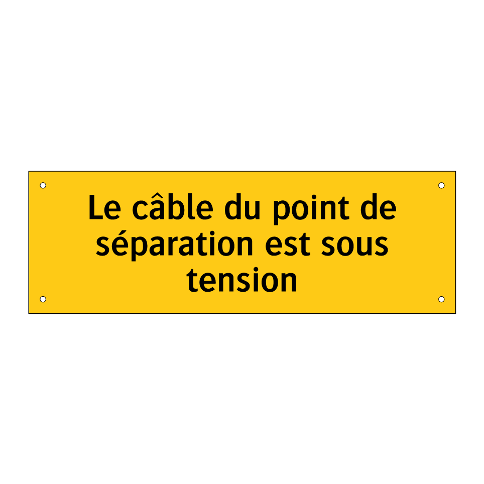 Le câble du point de séparation est sous tension