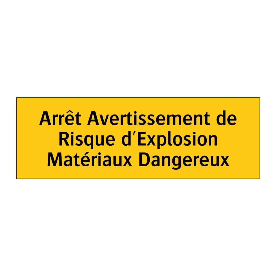 Arrêt Avertissement de Risque d'Explosion Matériaux Dangereux