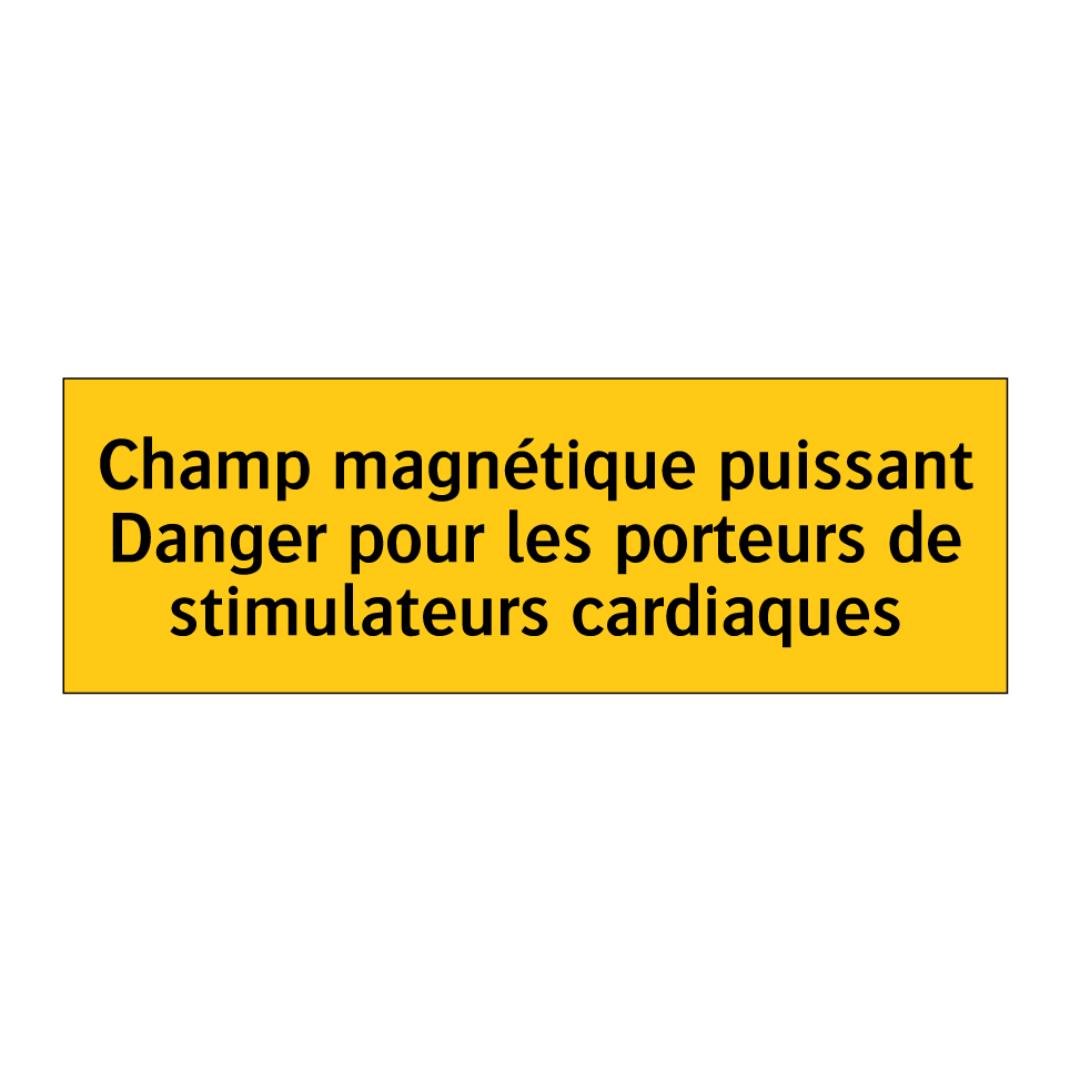 Champ magnétique puissant Danger pour les porteurs de stimulateurs cardiaques