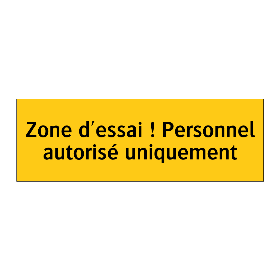 Zone d'essai ! Personnel autorisé uniquement