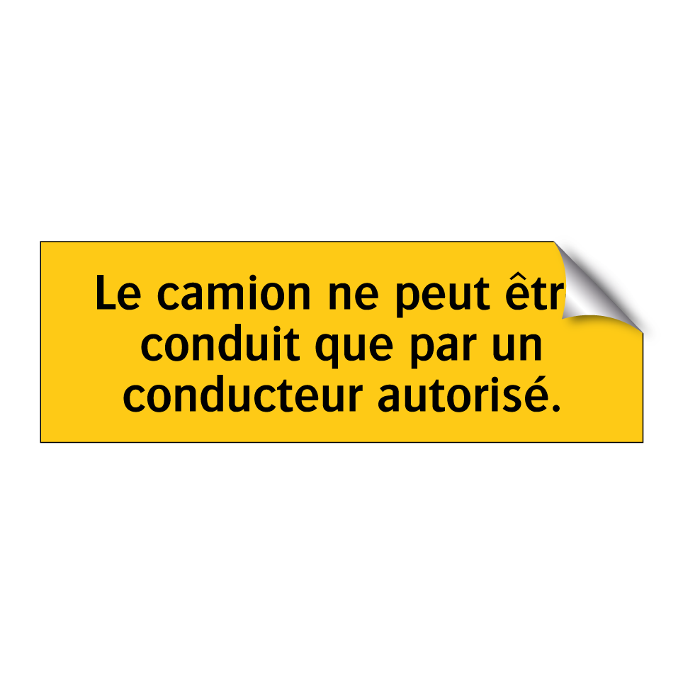 Le camion ne peut être conduit que par un conducteur autorisé