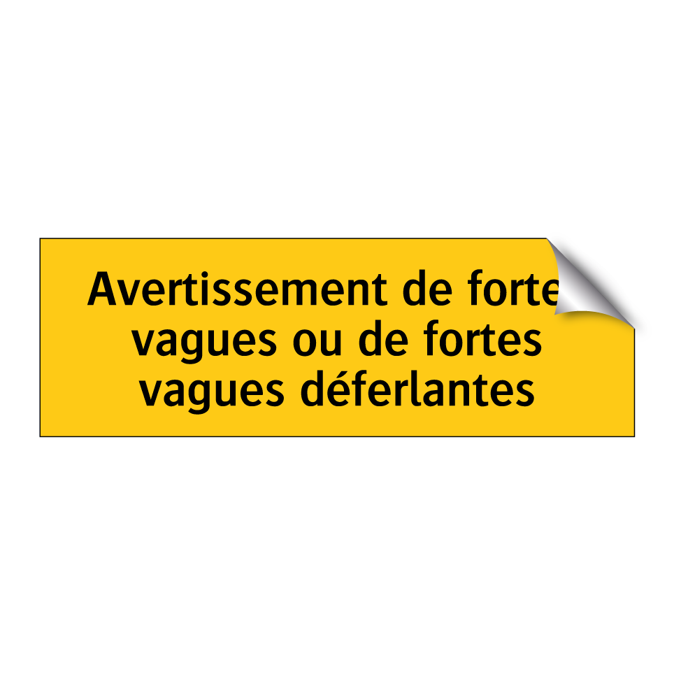 Avertissement de fortes vagues ou de fortes vagues déferlantes