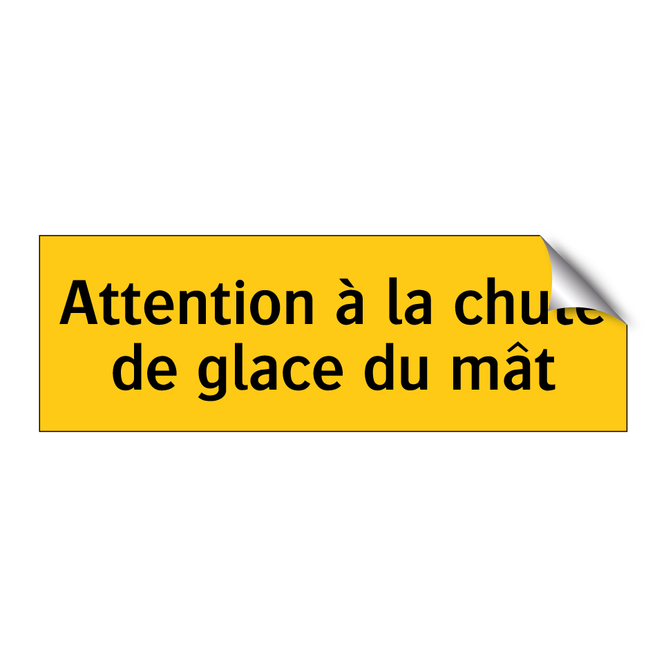 Attention à la chute de glace du mât