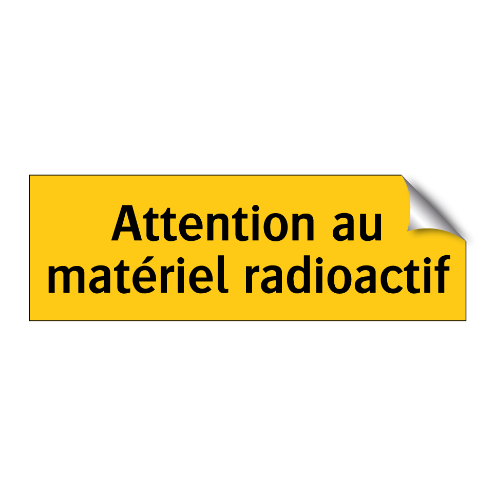 Attention au matériel radioactif