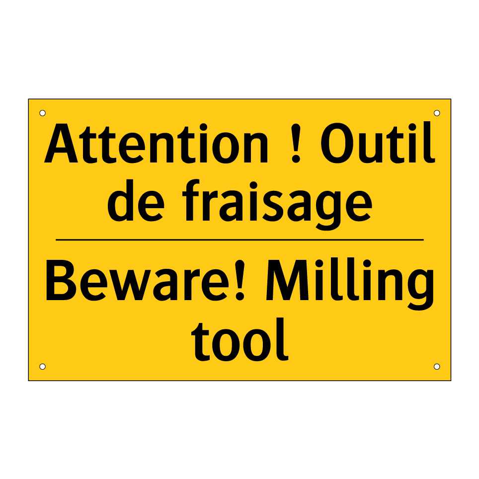 Attention ! Outil de fraisage - Beware! Milling tool