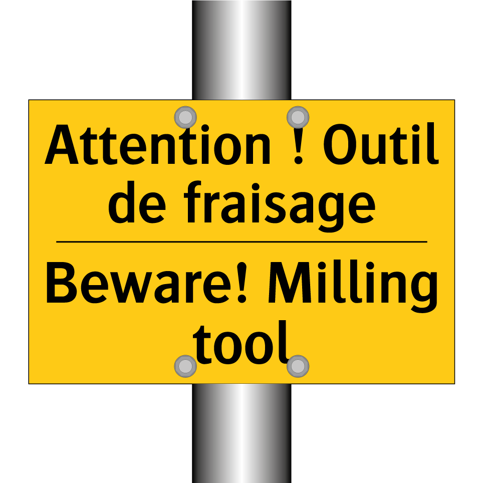 Attention ! Outil de fraisage - Beware! Milling tool
