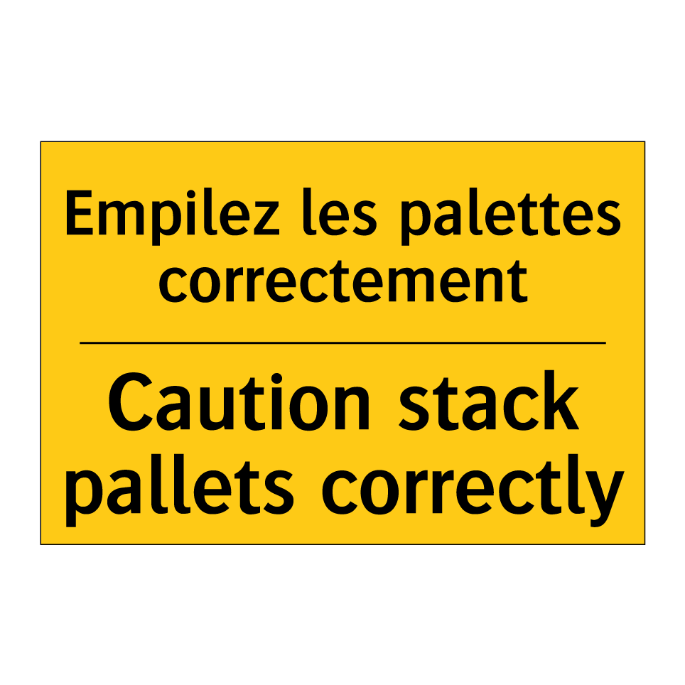 Empilez les palettes correctement. /.../ - Caution stack pallets correctly /.../
