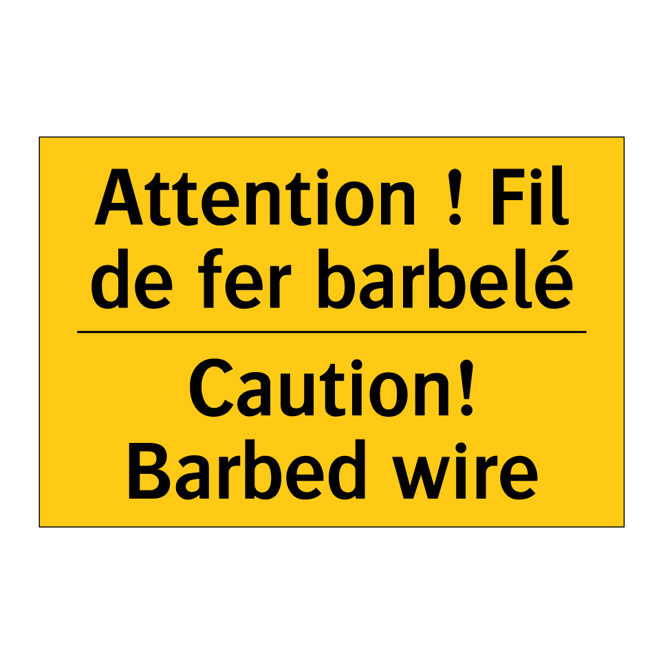 Attention ! Fil de fer barbelé - Caution! Barbed wire