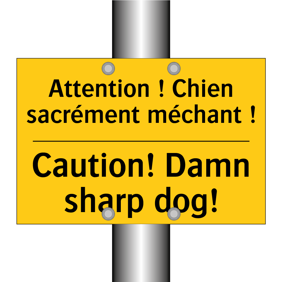 Attention ! Chien sacrément méchant  /.../ - Caution! Damn sharp dog!