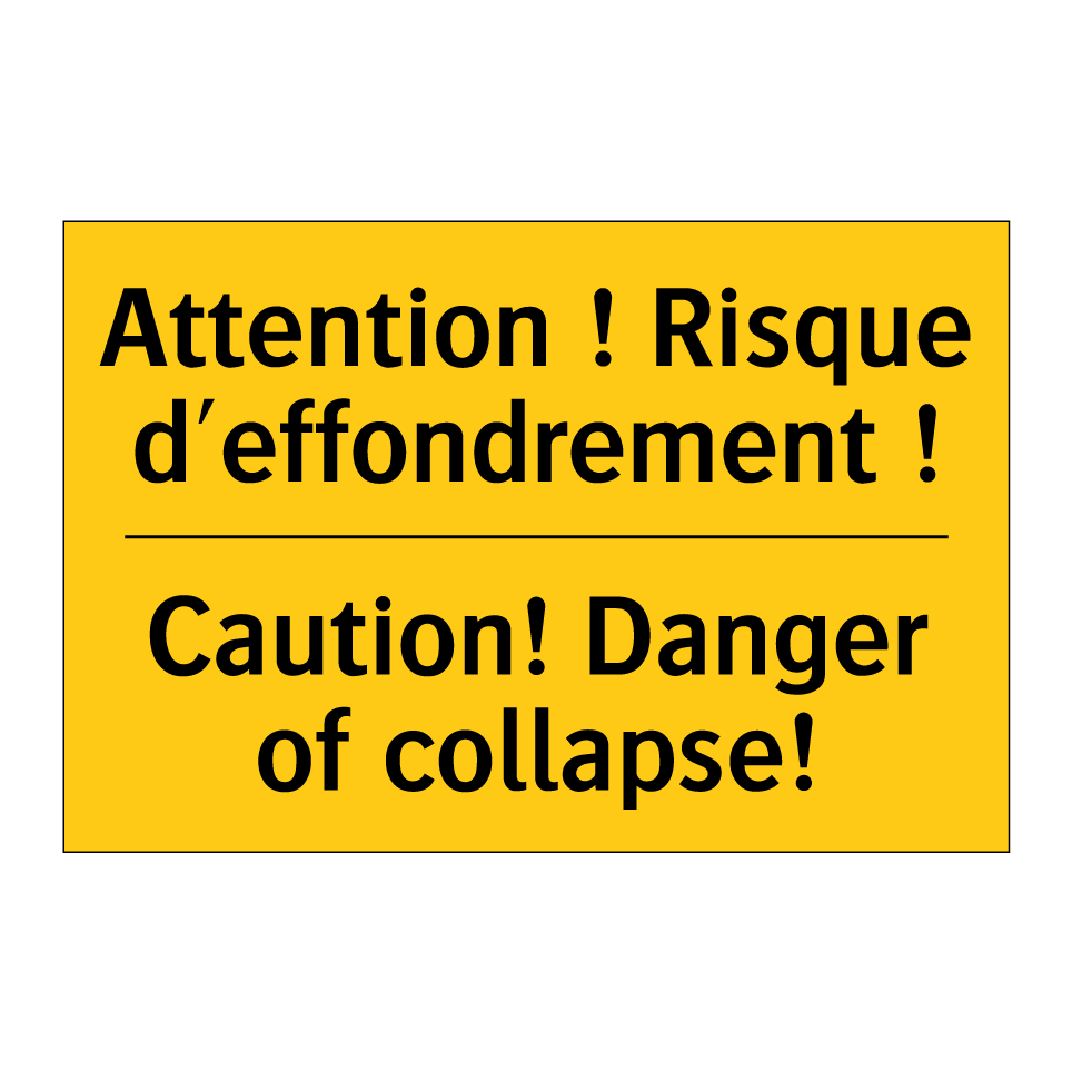 Attention ! Risque d'effondrement  /.../ - Caution! Danger of collapse!