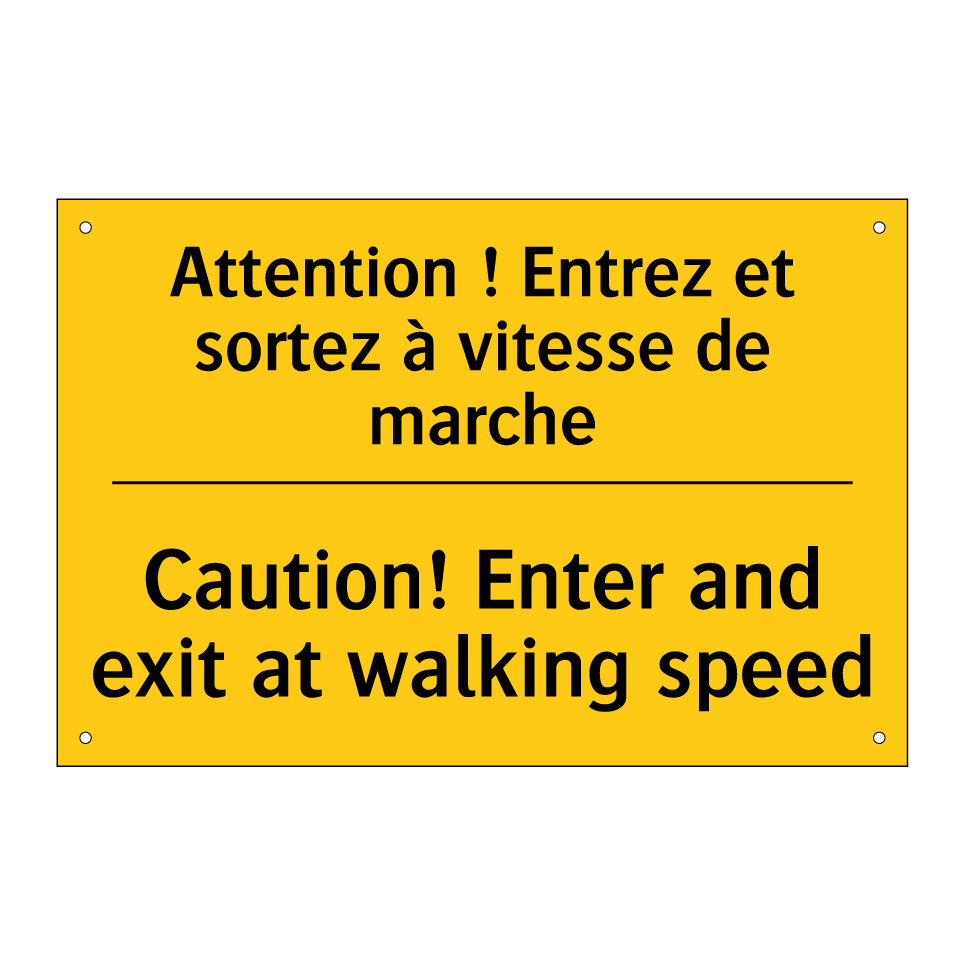 Attention ! Entrez et sortez à  /.../ - Caution! Enter and exit at walking  /.../