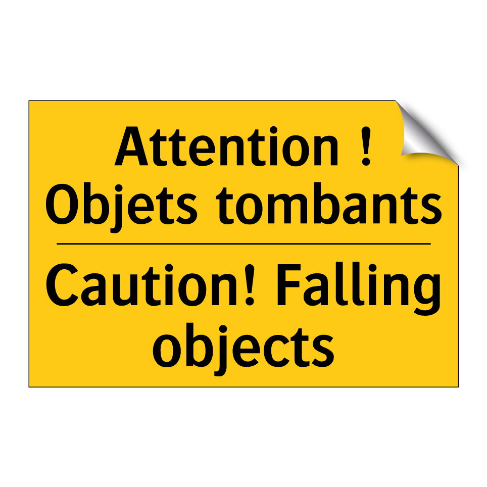 Attention ! Objets tombants - Caution! Falling objects